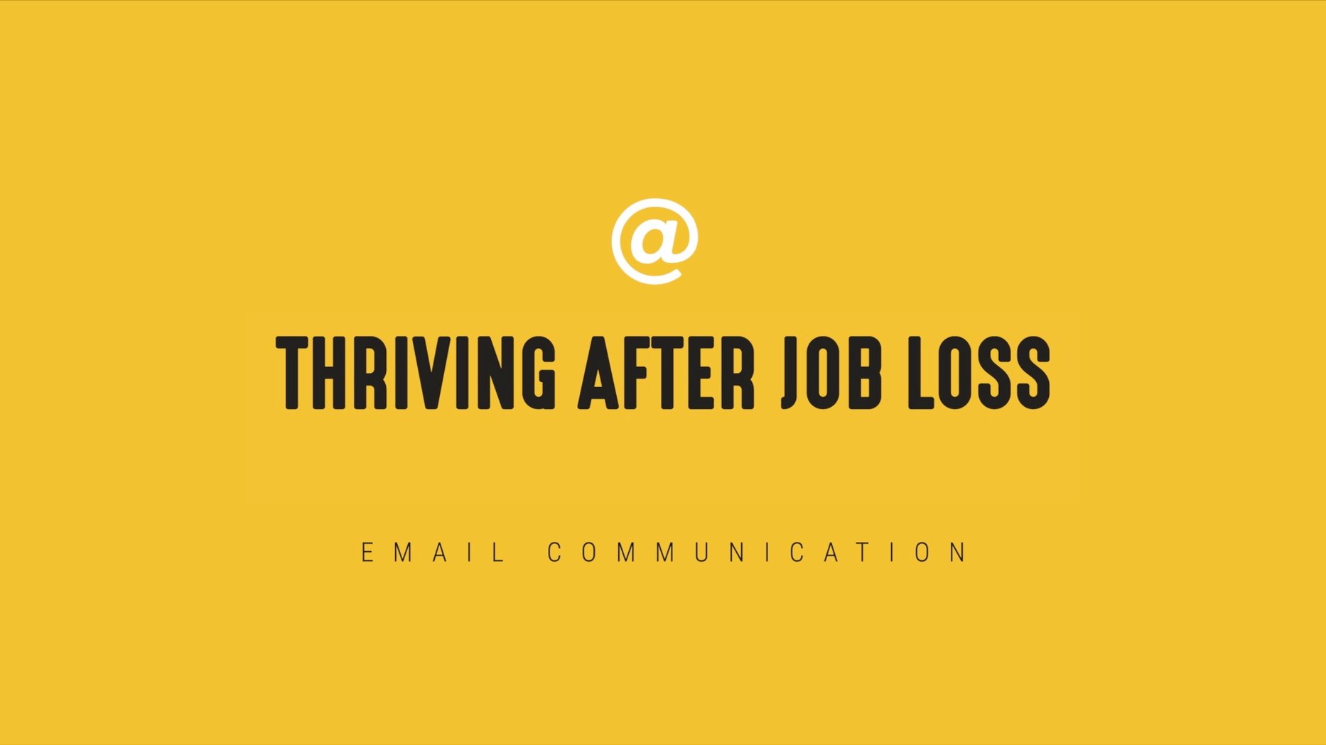 [NEW] Thriving After Job Loss Single Topic Email